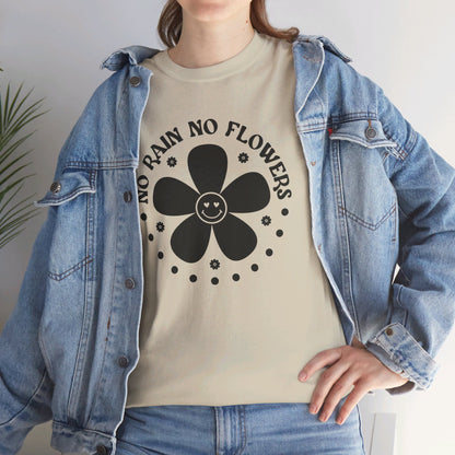 No Rain No Flowers - T-Shirt