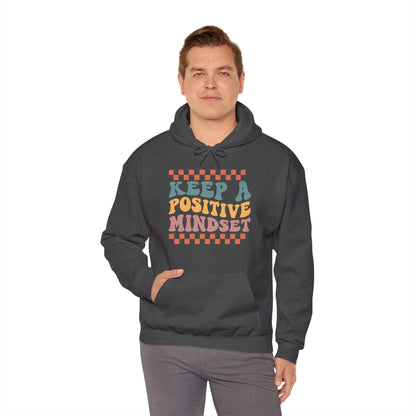 Keep a Positive Mindset - Hooded Sweatshirt