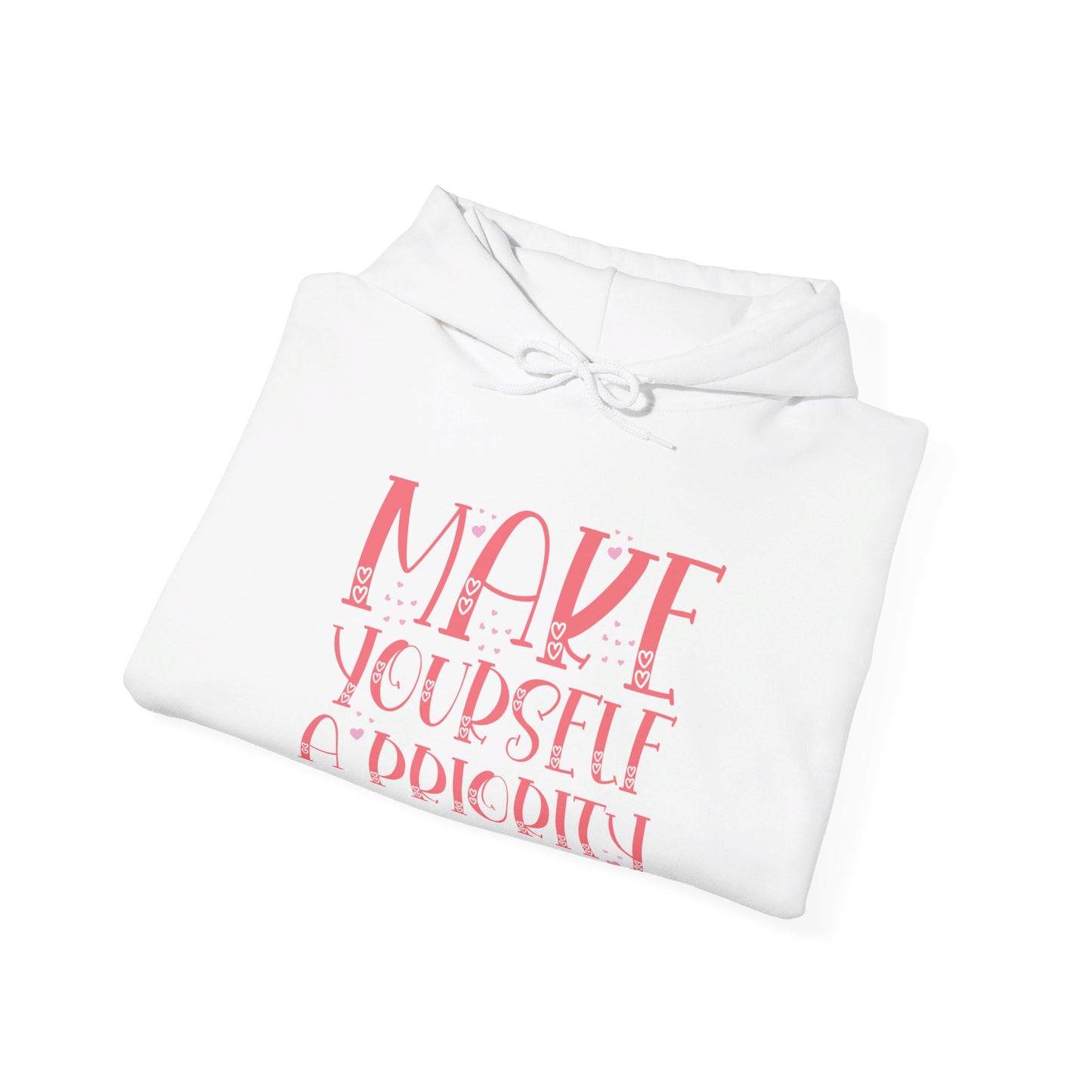 Make Yourself the Top Priority - Hooded Sweatshirt