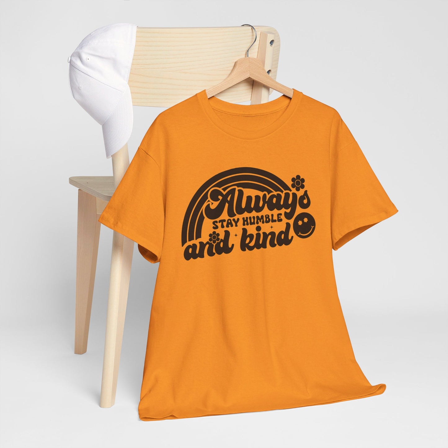 Always Stay Humble And Kind - T-Shirt