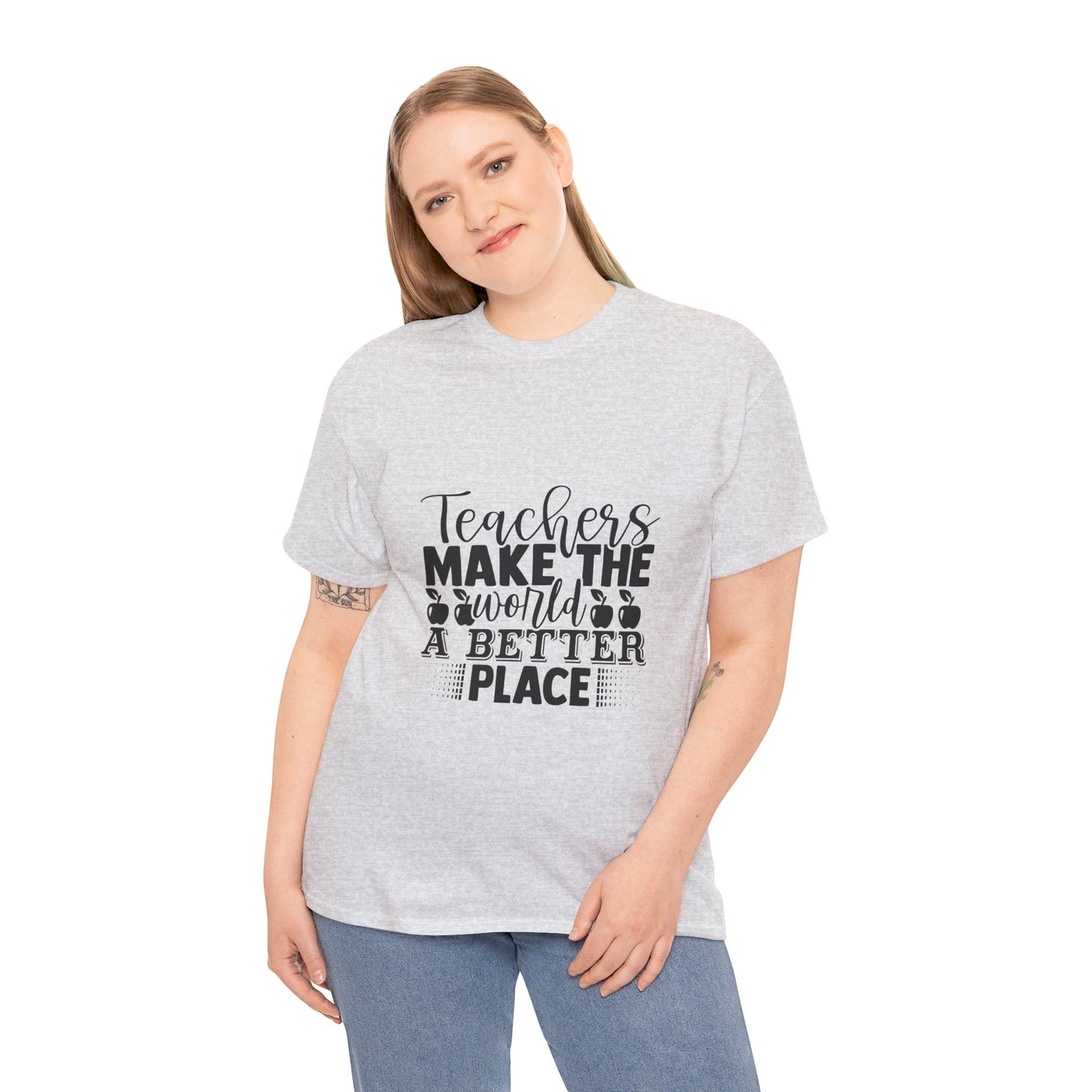 Teachers make the world a better place - T-Shirt