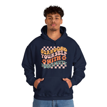 Surround Yourself With Positivity - Hooded Sweatshirt