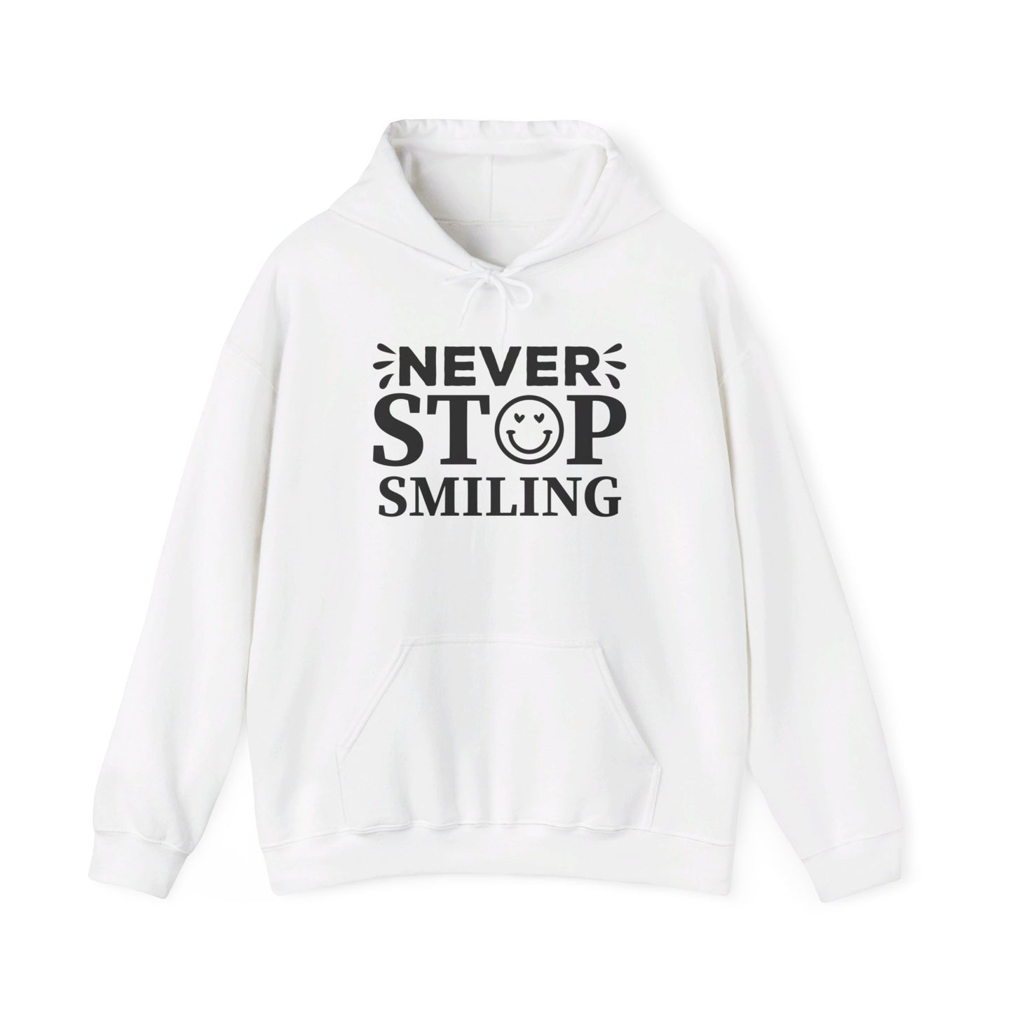 Never Stop Smiling - Hooded Sweatshirt