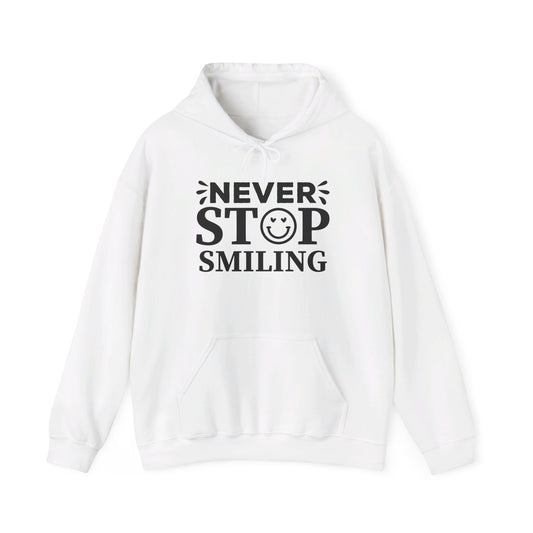 Never Stop Smiling - Hooded Sweatshirt