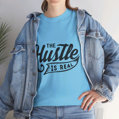 The Hustle Is Real-T-Shirt