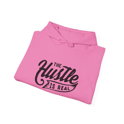 The Hustle Is Real - Hooded Sweatshirt