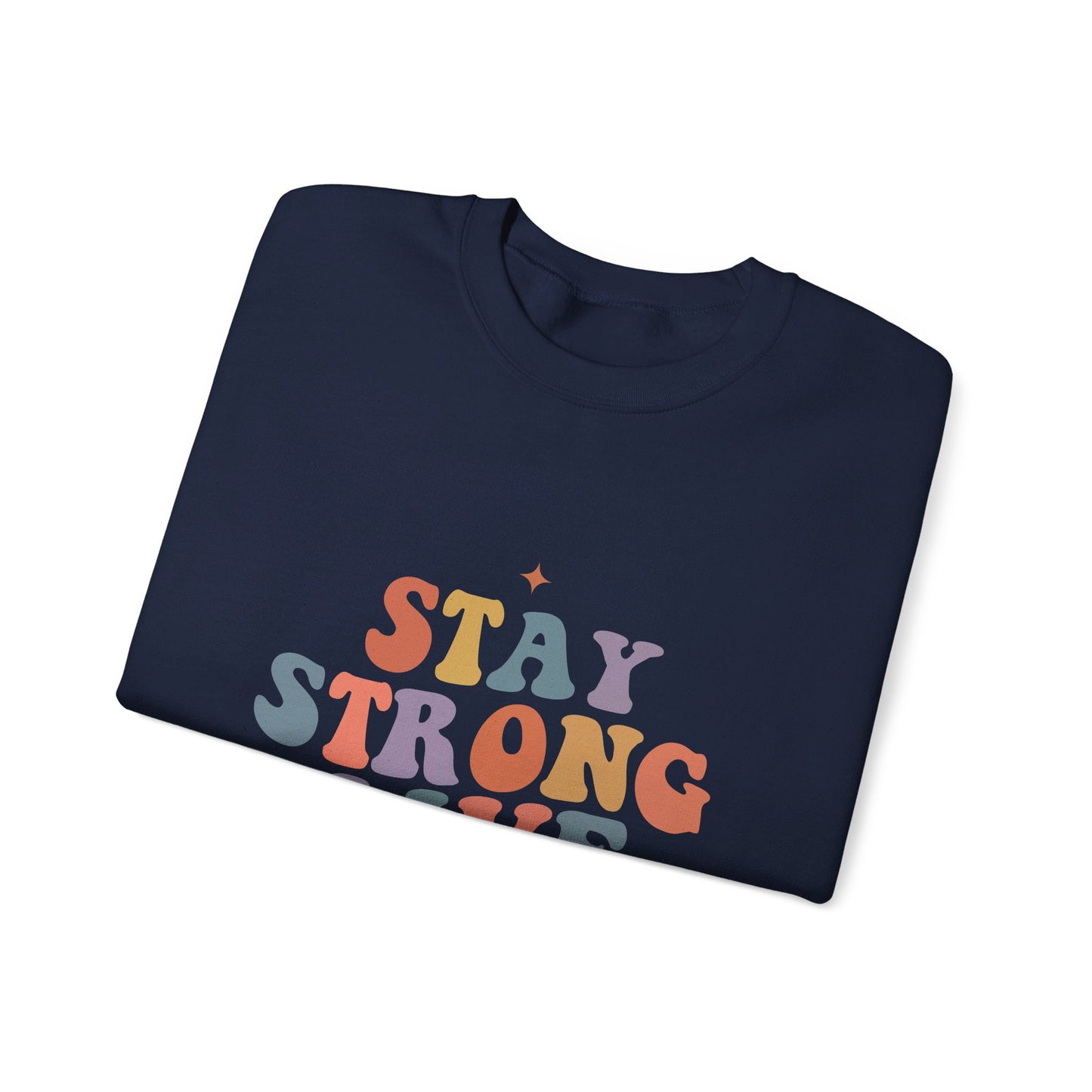 Stay Strong Live Long - Sweatshirt