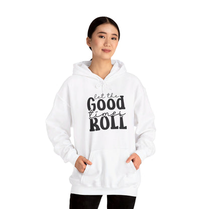 Let The Good Times Roll - Hooded Sweatshirt