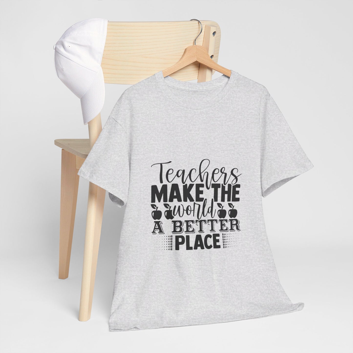 Teachers make the world a better place - T-Shirt