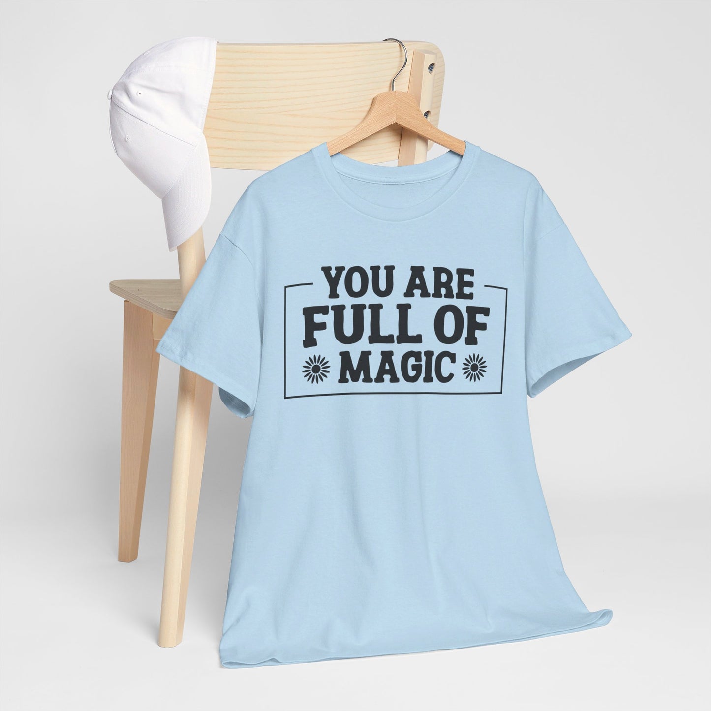 You Are Full Of Magic - T-Shirt