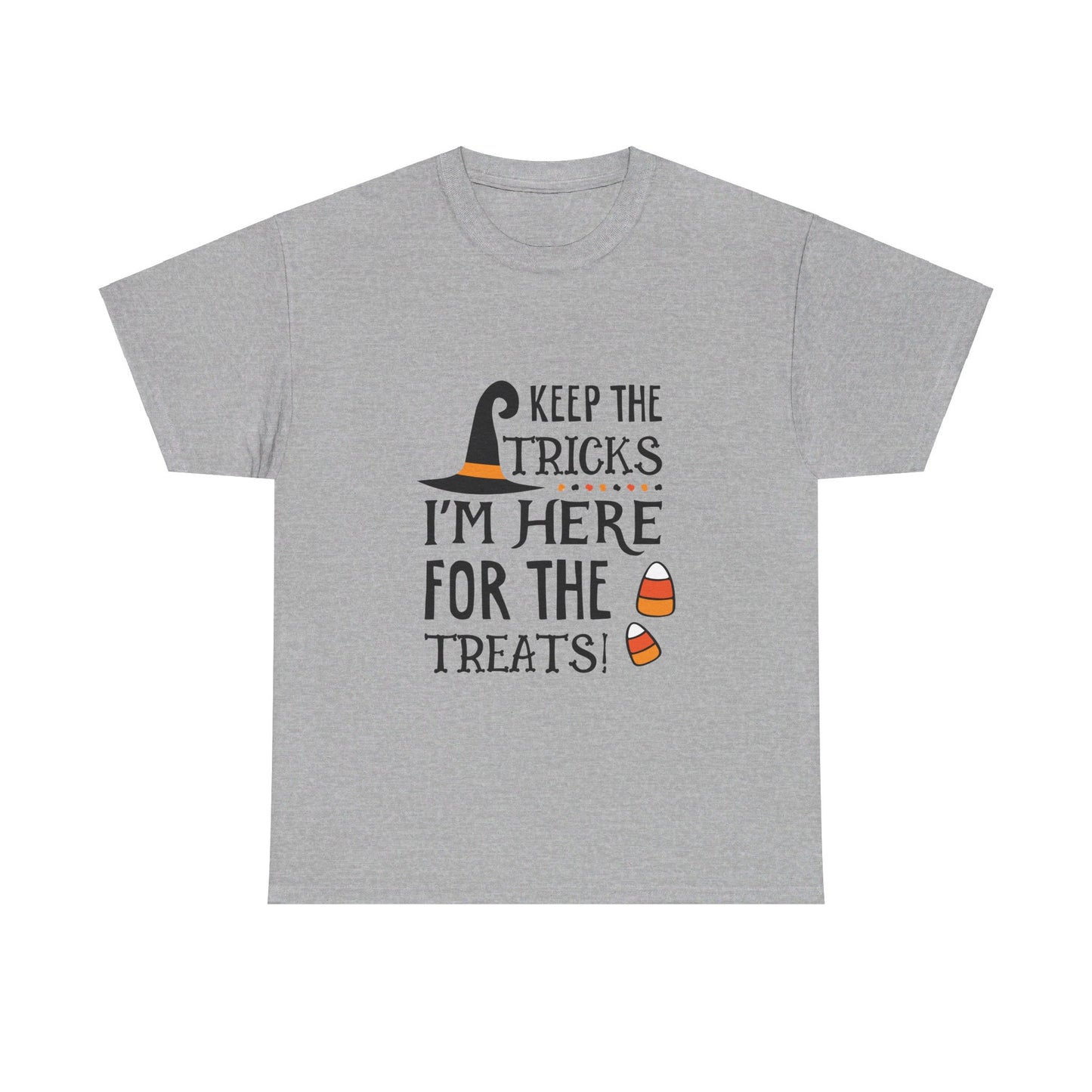 Keep The Tricks, I’m Here For The Treats T-Shirt