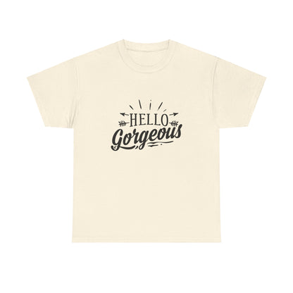 Hello Gorgeous T-Shirt
