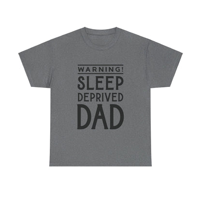 Warning Sleep Deprived Dad - T-Shirt