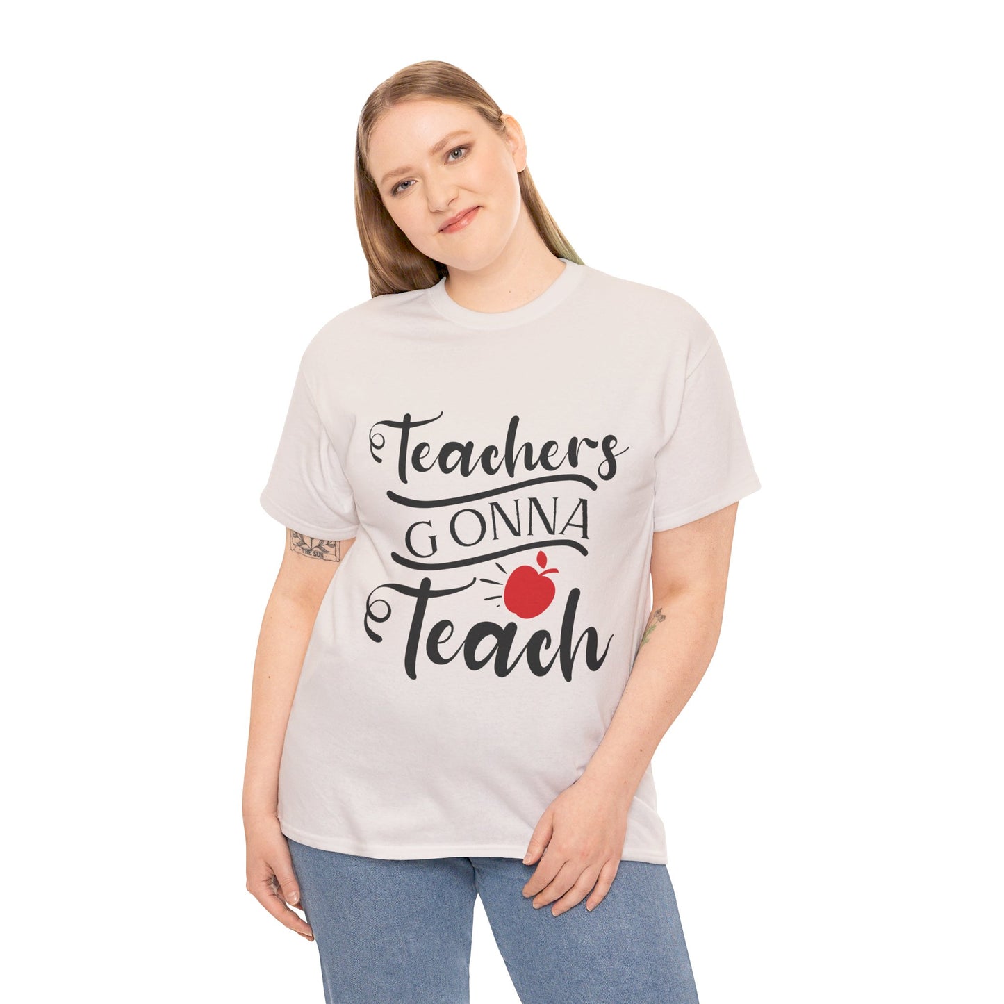 Teachers Gonna Teach - T-Shirt