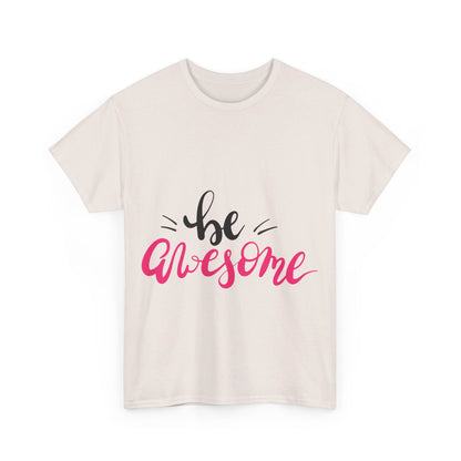 Be Awesome T-Shirt