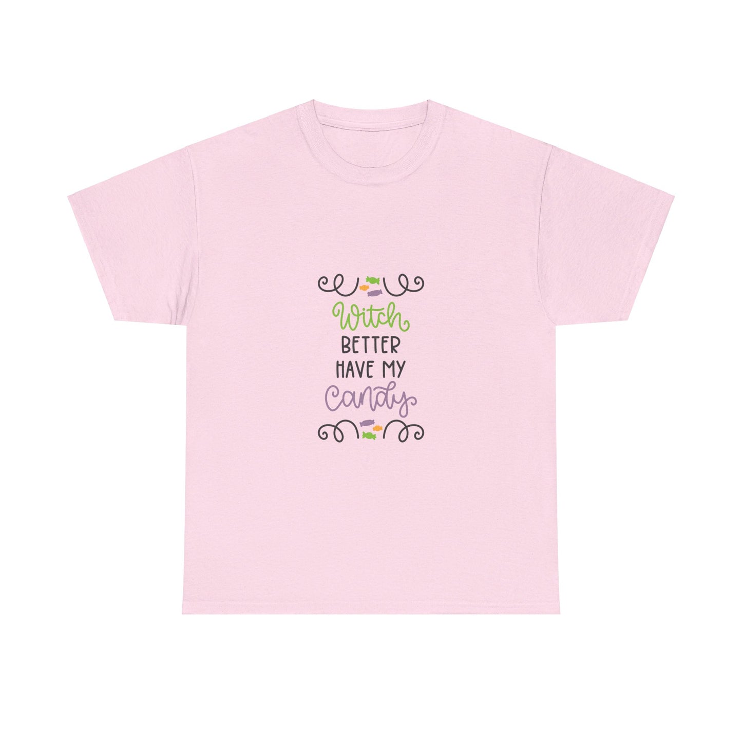 Witch better have my candy - T-Shirt