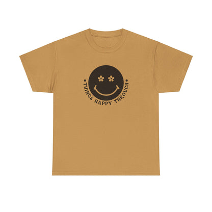 Things Happy Through - T-Shirt