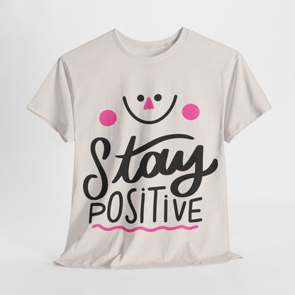 Stay Positive-T-Shirt