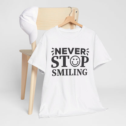 Never Stop Smiling - T-Shirt