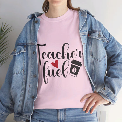Teacher Fuel - T-Shirt