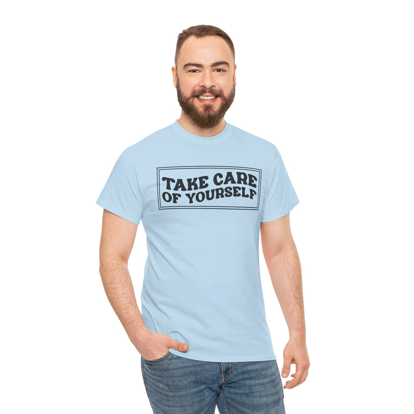 Take Care Of Yourself- T-Shirt