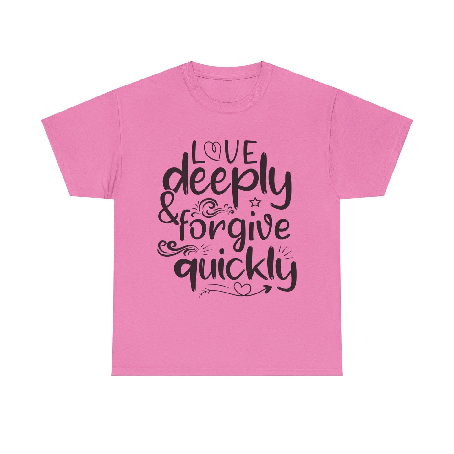 Love Deeply, Forgive Quickly T-Shirt