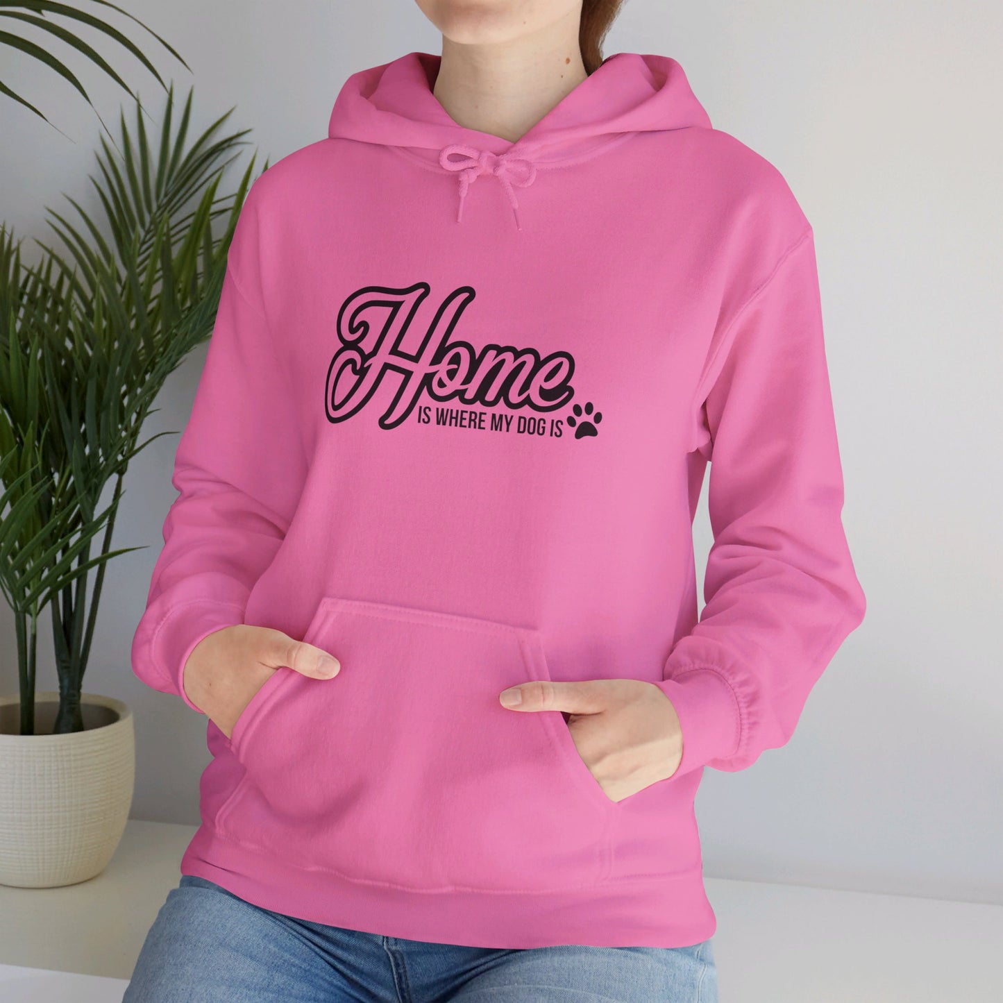 Home Is Where My Dog Is - Hooded Sweatshirt