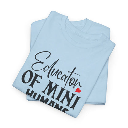 Educator Of Mini Humans - T-Shirt