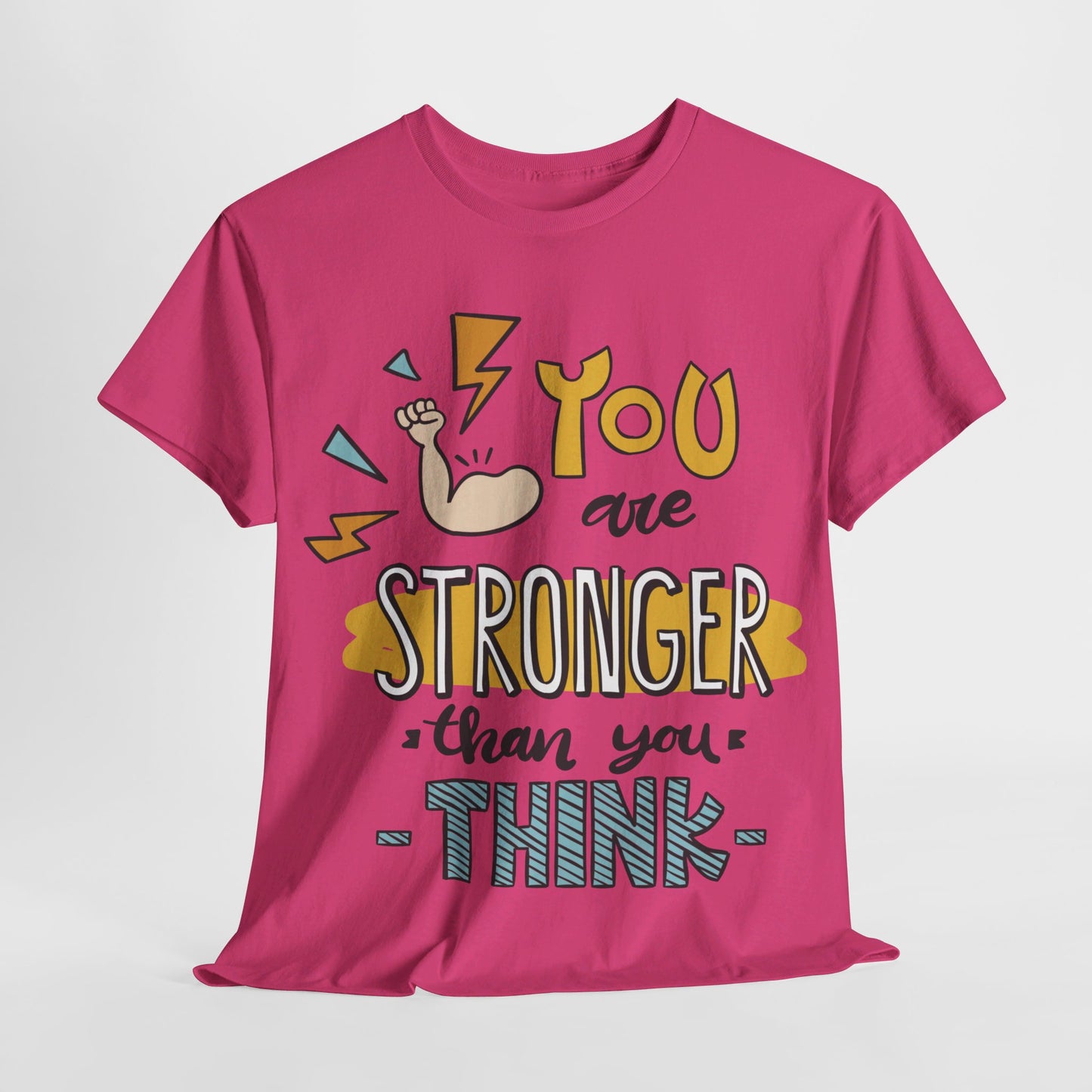 You are stronger than you think - T-Shirt