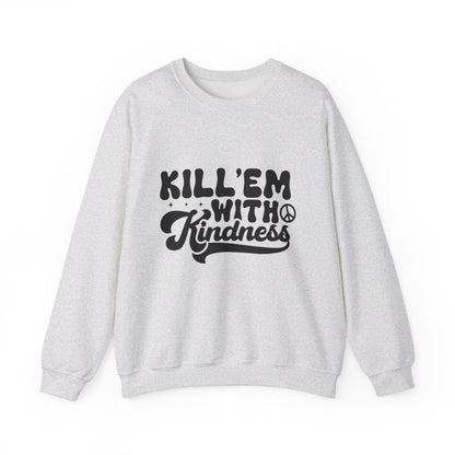 Kill'em With Kindness - Crewneck Sweatshirt