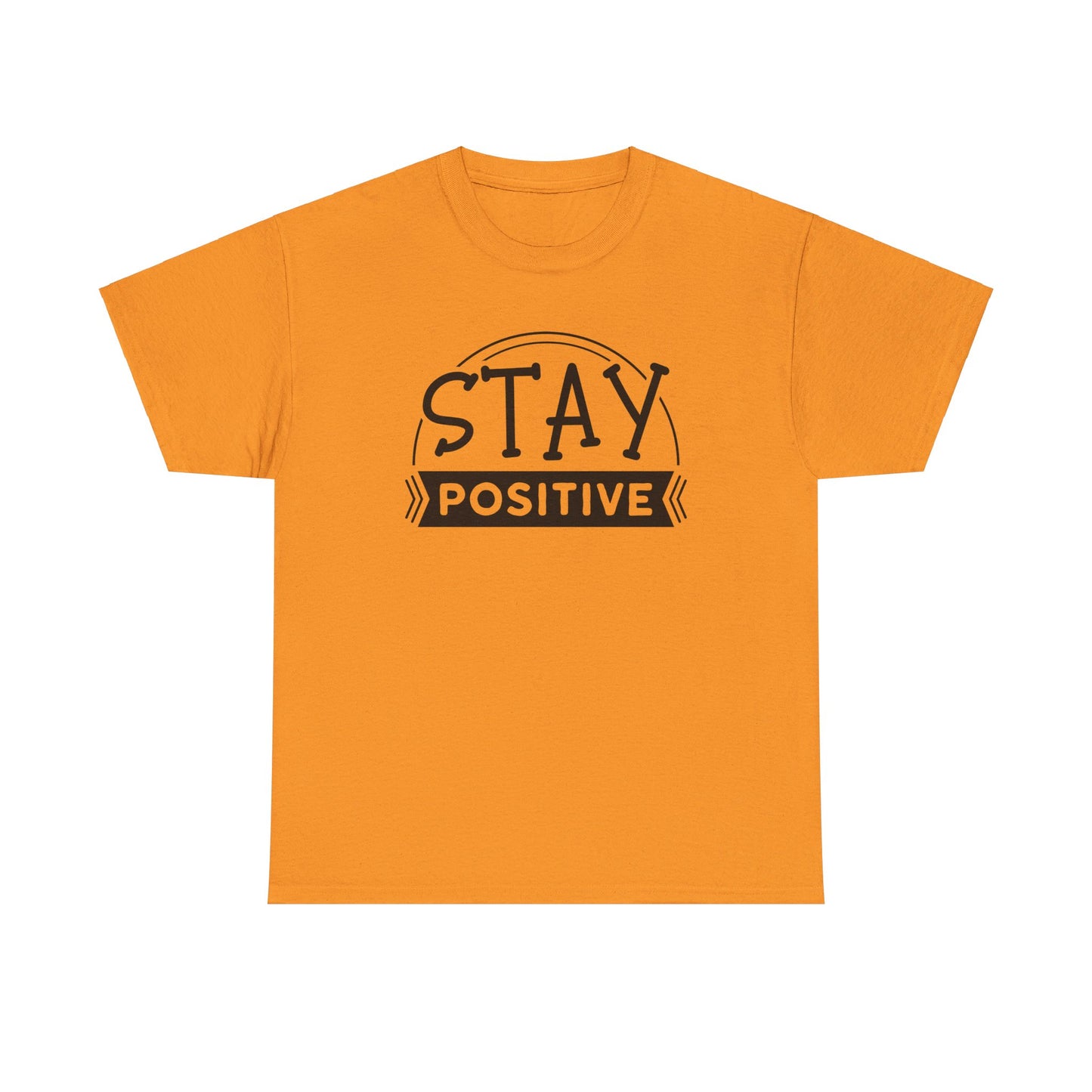 Stay Positive, Embrace Life - T-Shirt