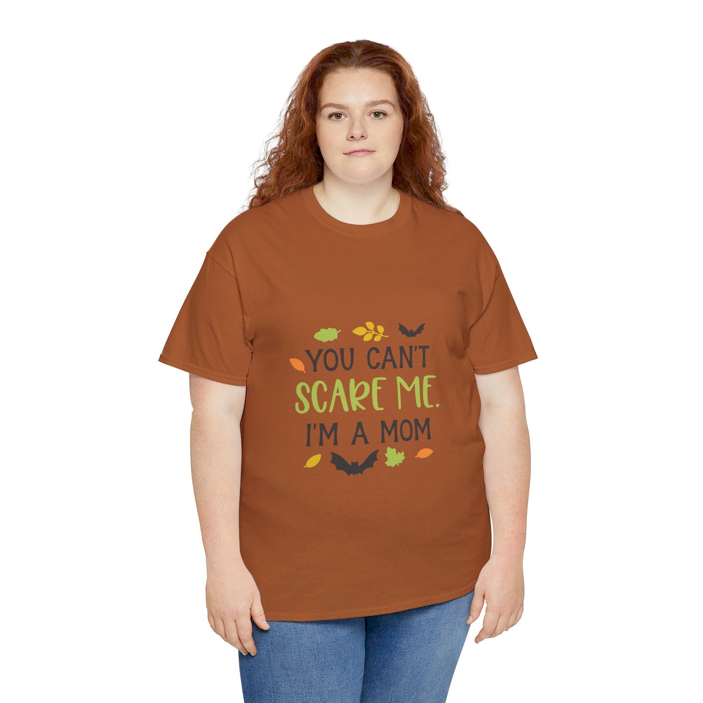 You can't scare me I'm a Mom-T-Shirt