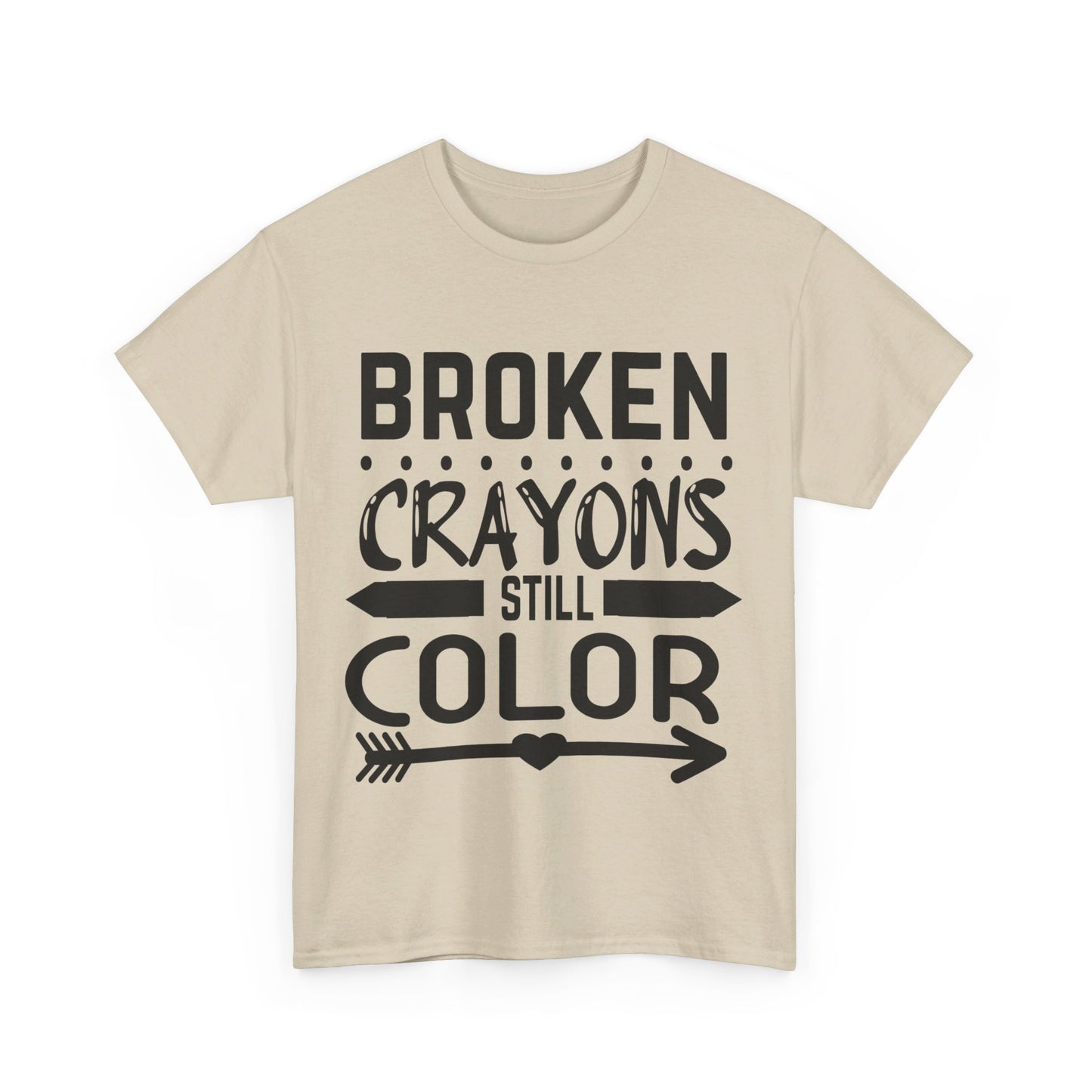 Broken Crayons Still Color T-Shirt