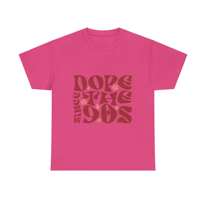 DopesinceThe90s T-Shirt