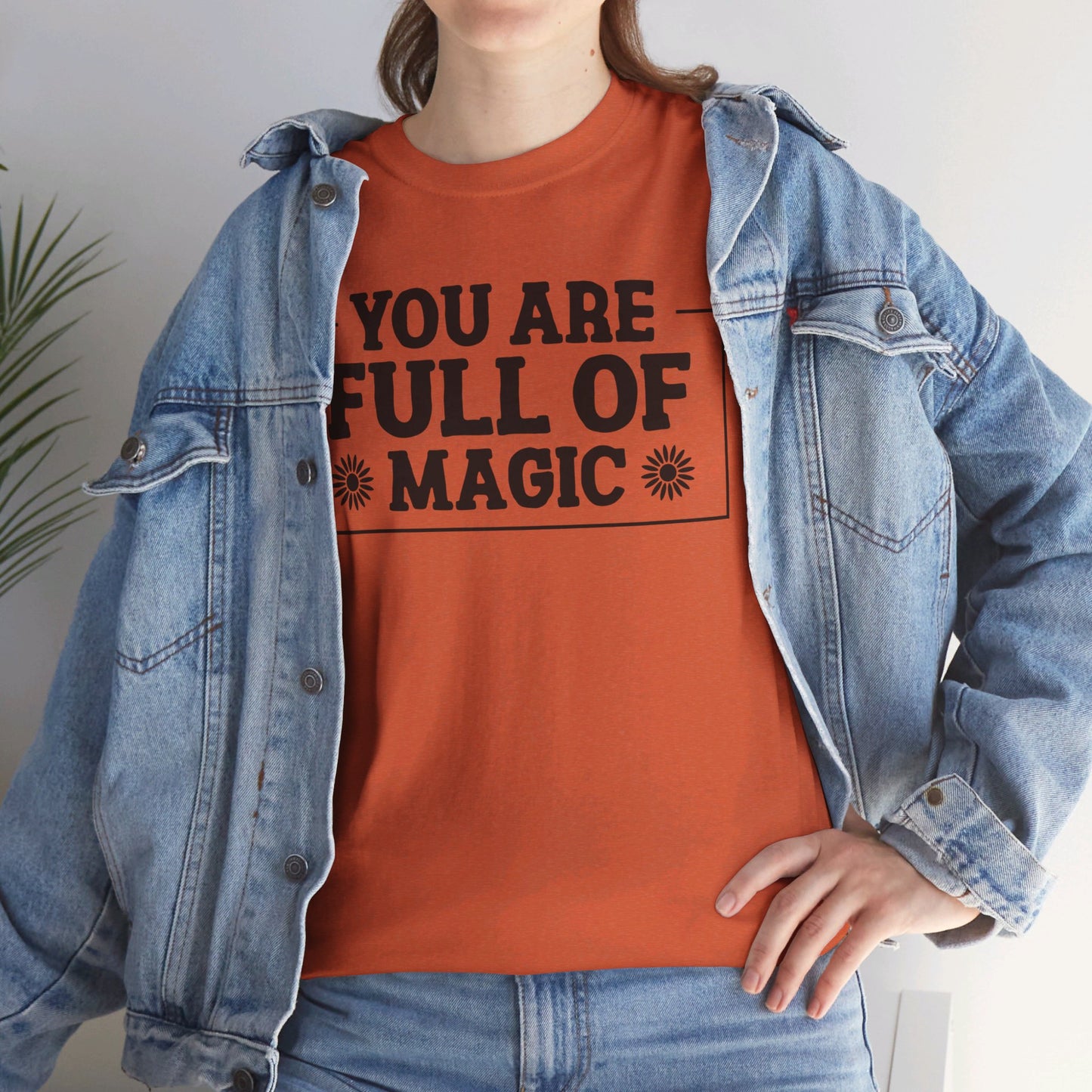 You Are Full Of Magic - T-Shirt