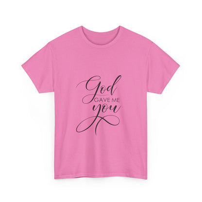 God Gave Me You T-Shirt