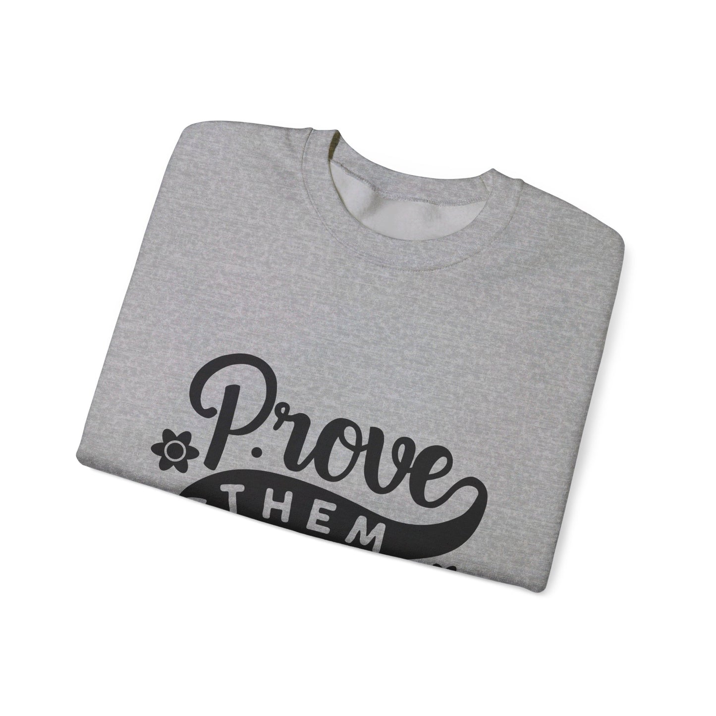 Prove Them Wrong - Crewneck Sweatshirt