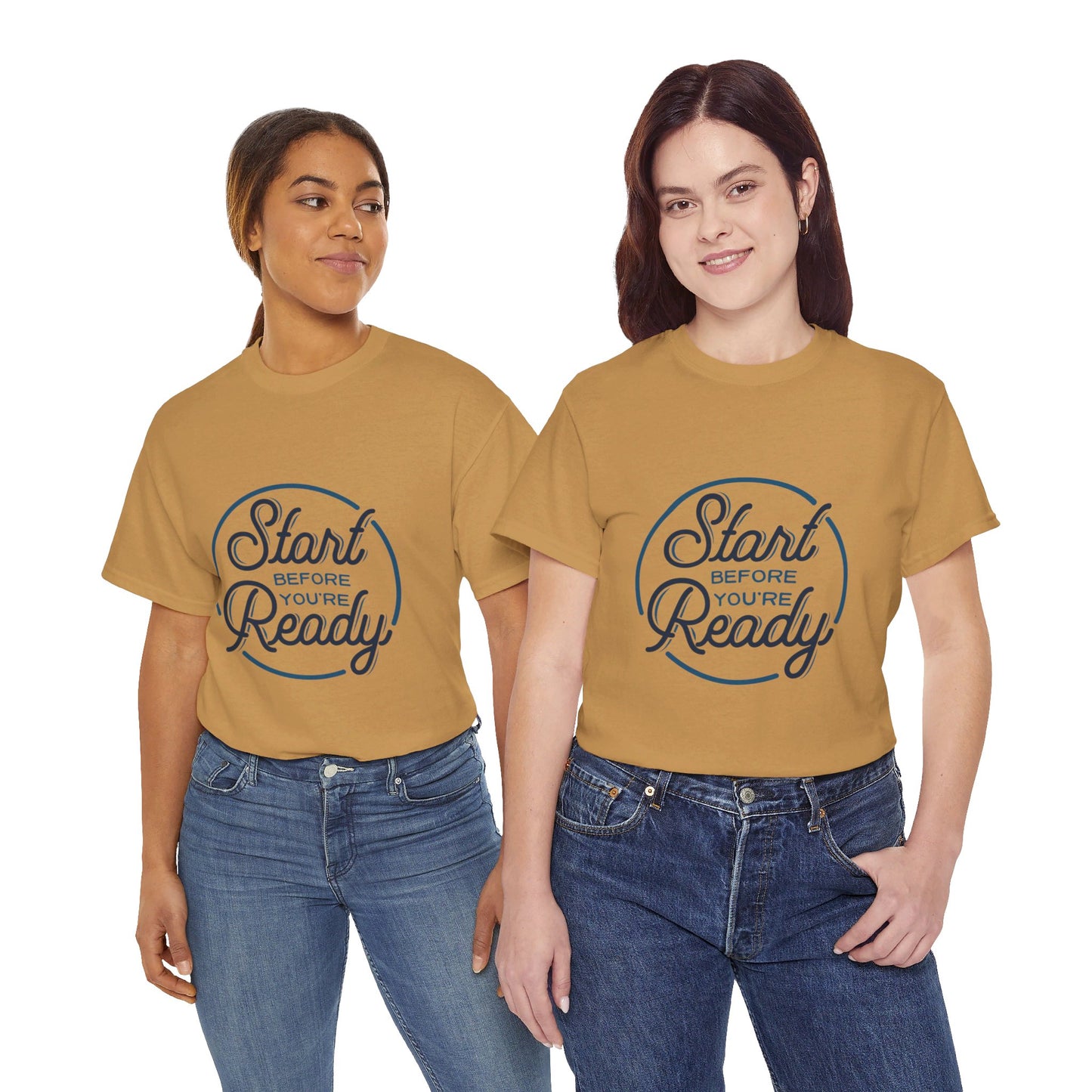 Start Before You're Ready-T-Shirt