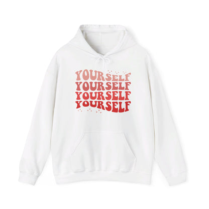 Yourself - Hooded Sweatshirt