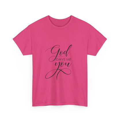 God Gave Me You T-Shirt