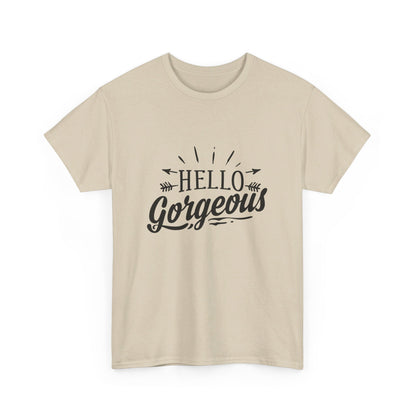 Hello Gorgeous T-Shirt