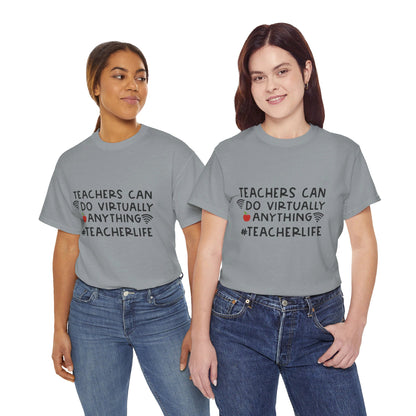 Teachers Can Do Virtually Anything - T-Shirt