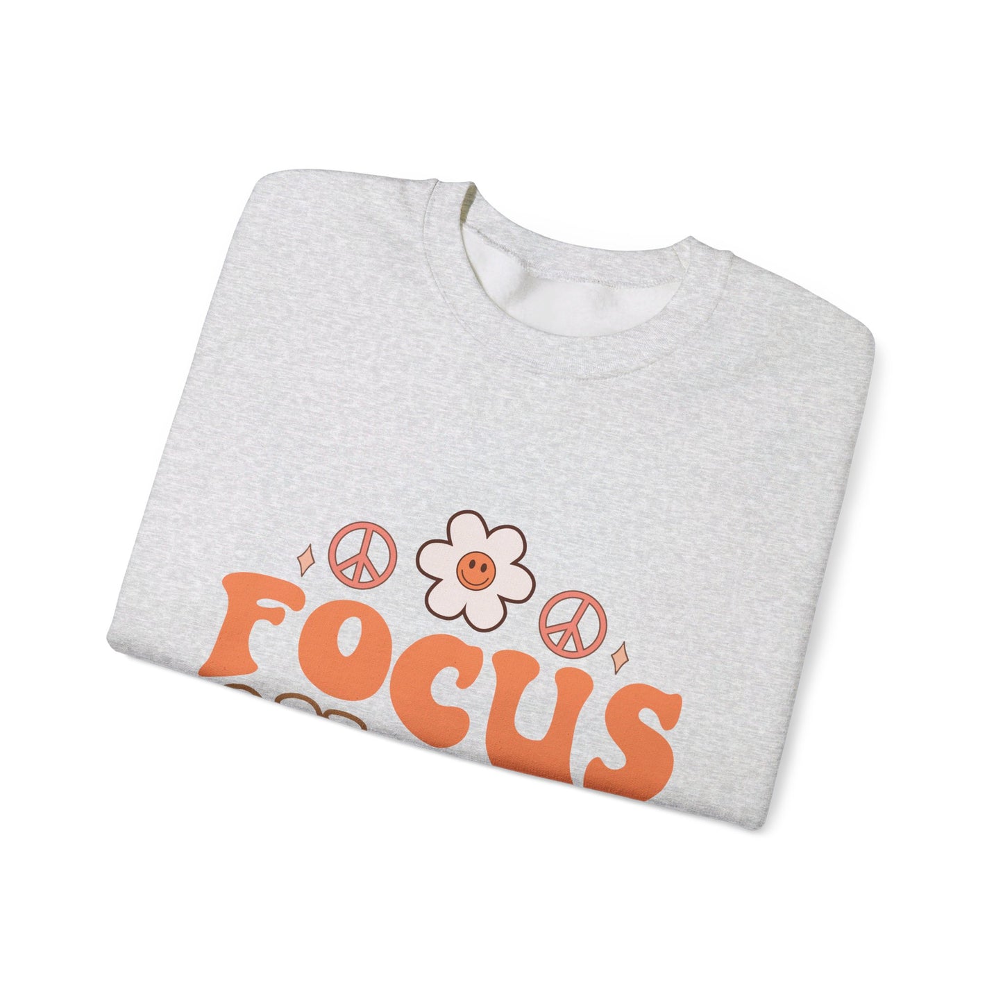 Focus On The Good - Sweatshirt