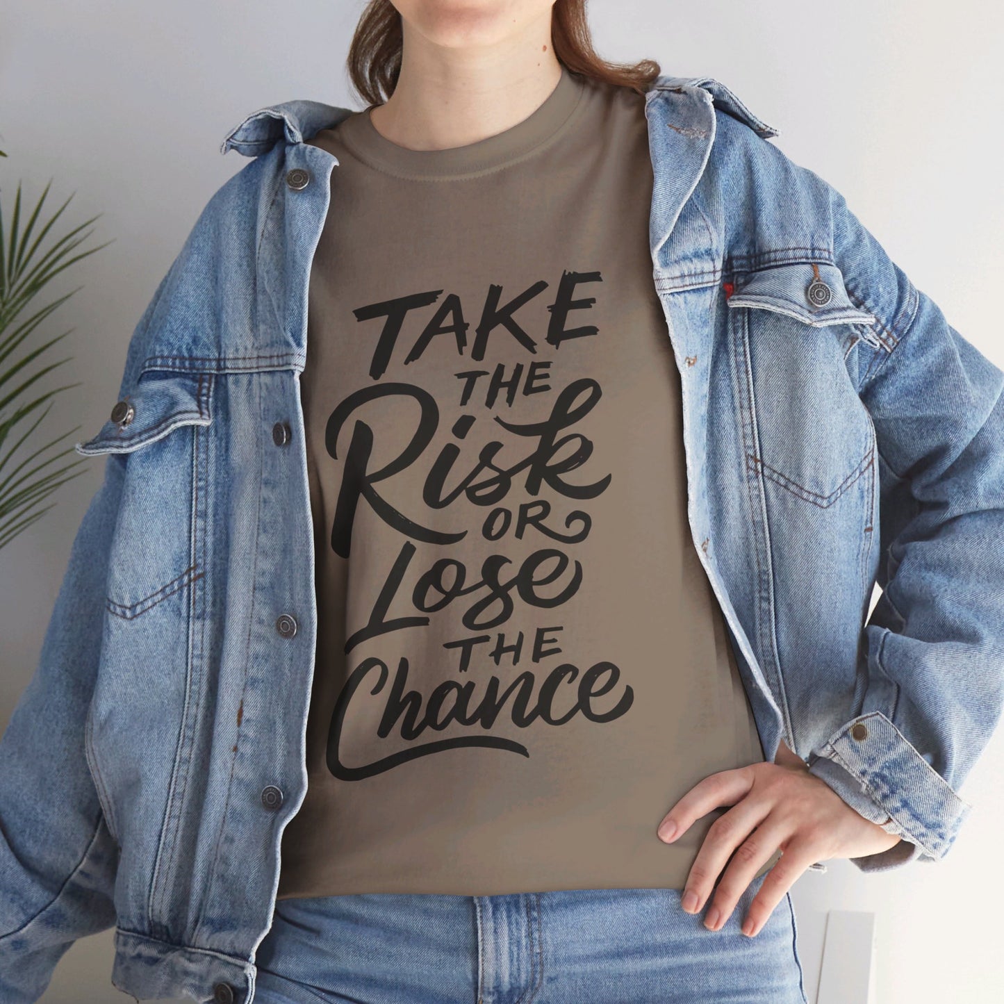 Take The Risk or Lose The Chance-T-Shirt