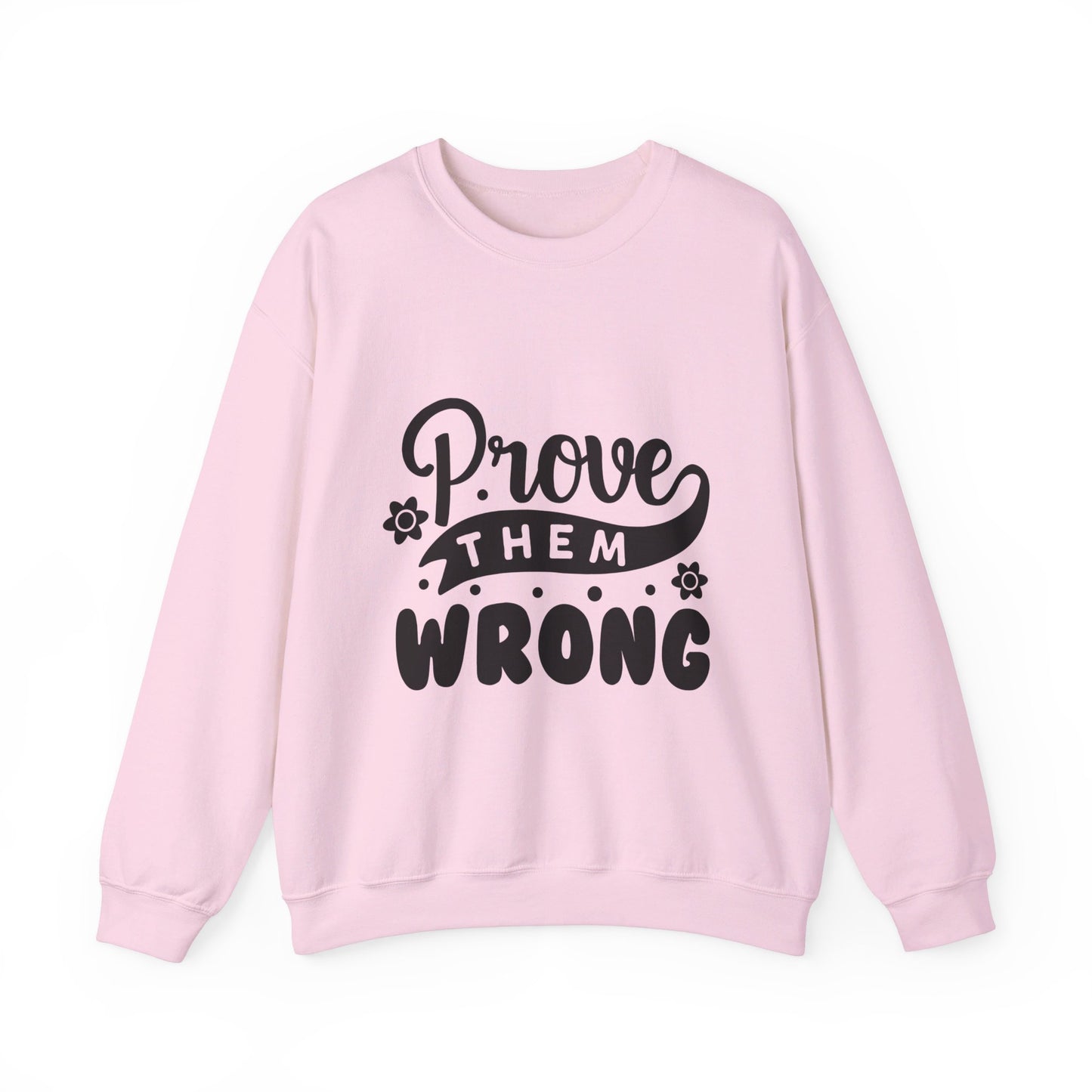 Prove Them Wrong - Crewneck Sweatshirt