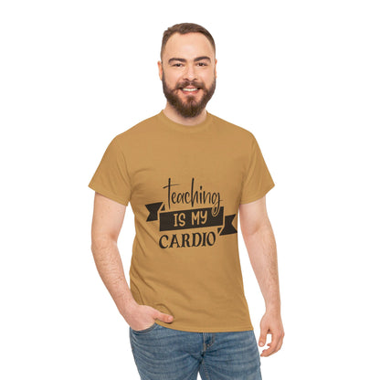 Teaching is my cardio - T-Shirt