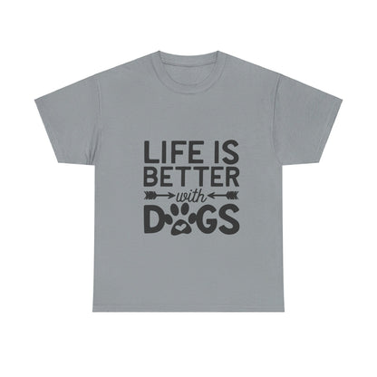 Life Is Better with Dogs T-Shirt