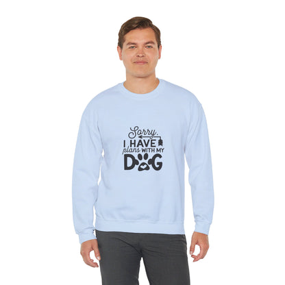 Sorry I Have Plans With My Dog - Sweatshirt