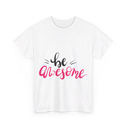 Be Awesome T-Shirt