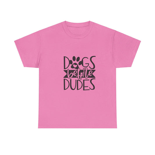 Dogs Before Dudes T-Shirt